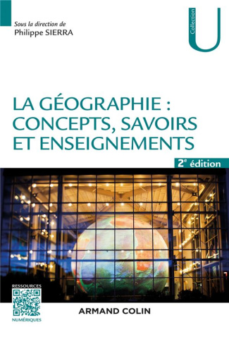 La géographie : concepts, savoirs et enseignements. 2e édition