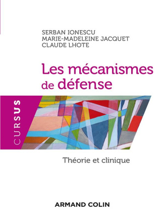Les mécanismes de défense. Théorie et clinique