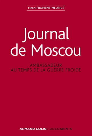 Journal de Moscou. Ambassadeur au temps de la guerre froide