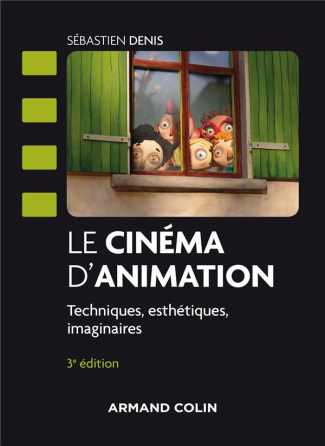 Le cinéma d'animation. Techniques, esthétiques, imaginaires, 3e édition