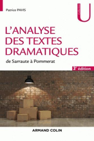 L'analyse des textes dramatiques. De Sarraute à Pommerat, 3e édition revue et augmentée