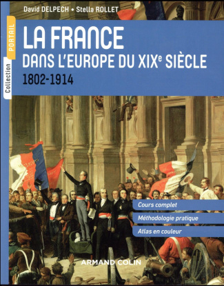 La France dans l'Europe du XIXe siecle. 1802-1914