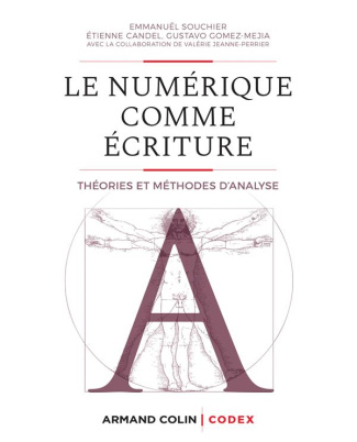 Le numérique comme écriture. Théories et méthodes d'analyse