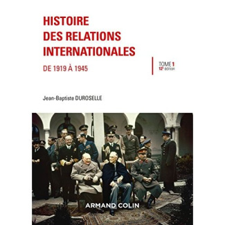 Histoire des relations internationales. Tome 1, De 1919 à 1945, 12e édition