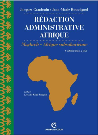 Rédaction administrative afrique. Maghreb, Afrique subsaharienne, 4e édition