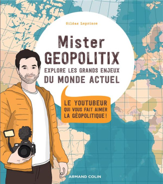 Mister Geopolitix explore les grands enjeux du monde actuel. Le youtubeur qui vous fait aimer le géo