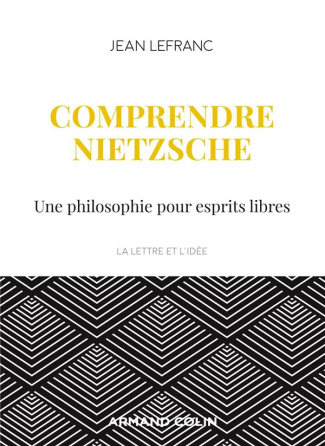 Comprendre Nietzsche. Une philosophie pour esprits libres