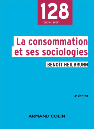 La consommation et ses sociologies. 4e édition
