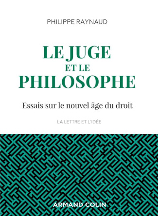 Le juge et le philosophe. Essais sur le nouvel âge du droit