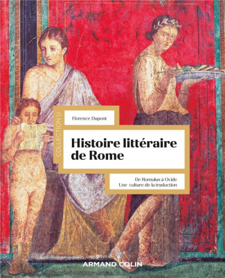 Histoire littéraire de Rome. De Romulus à Ovide, une culture de la traduction