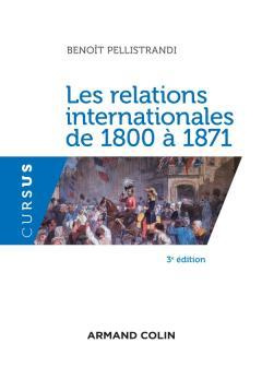 Les relations internationales de 1800 à 1871. 3e édition