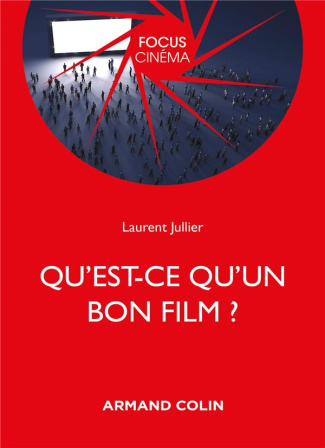 Qu'est-ce qu'un bon film ? 3e édition revue et augmentée