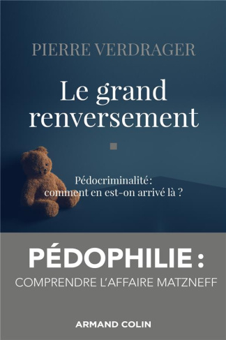 Le grand renversement. Pédocriminalité : comment en est-on arrivé là?