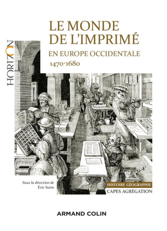 Le monde de l'imprimé en Europe occidentale (vers 1470-vers 1680). Histoire Géographie CAPES Agrégat
