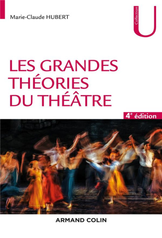 Les grandes théories du théâtre. 4e édition