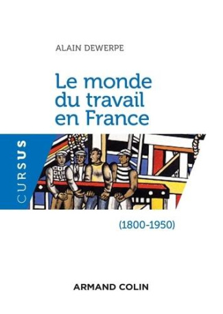 Le monde du travail en France (1800-1950). 2e édition