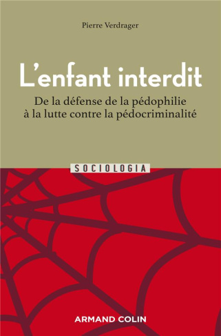 L'enfant interdit. De la défense de la pédophilie à la lutte contre la pédocriminalité, 2e édition