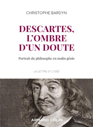 Descartes, l'ombre d'un doute. Portrait du philosophe en malin génie