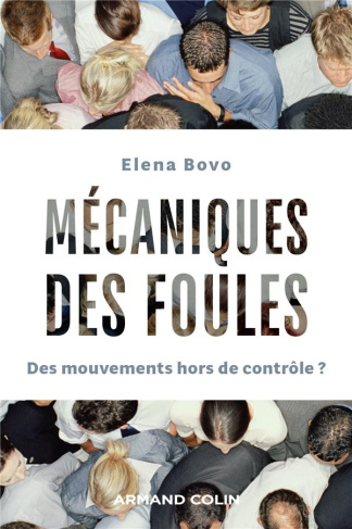 Mécaniques des foules. Des mouvements hors de contrôle ?