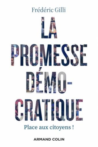 La promesse démocratique. Place aux citoyens !