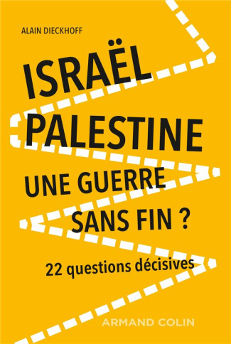 Israël-Palestine : une guerre sans fin ? 22 questions décisives, 2e édition