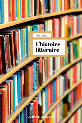L'histoire littéraire. 2e édition revue et augmentée