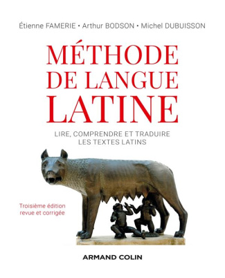 Méthode de langue latine. Lire, comprendre et traduire les textes latins, 3e édition revue et corrig