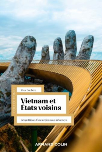 Vietnam et Etats voisins. Géopolitique d'une région sous influences