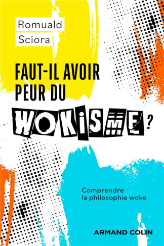 Faut-il avoir peur du wokisme ? Comprendre la philosophie woke