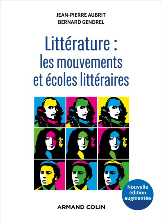 Littérature : les mouvements et écoles littéraires. Edition revue et augmentée