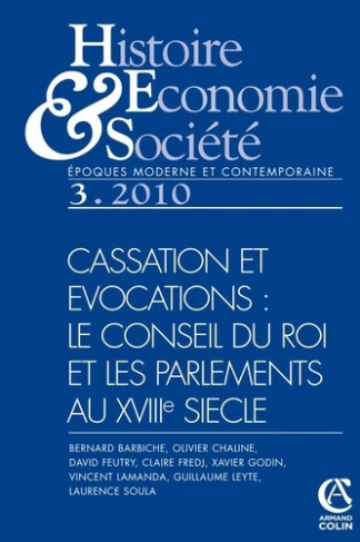 Histoire Economie & Société N° 3, Septembre 2010 : Cassation et évocations : le conseil du roi et le