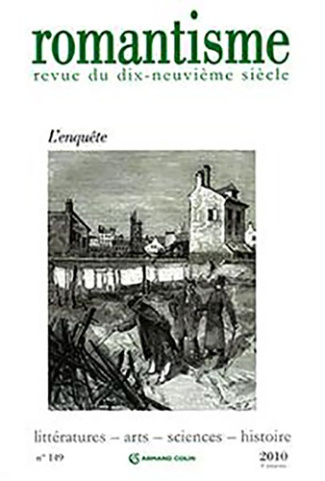 Romantisme N° 149, 3e trimestre : L'enquête
