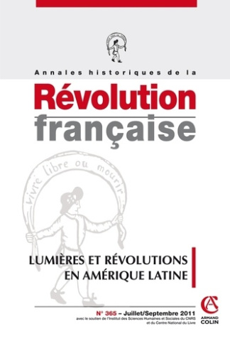 Annales historiques de la Révolution française N° 365, juillet-septembre 2011 : Lumières et Révoluti