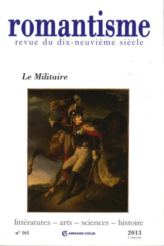 Romantisme N° 161, 3e trimestre 2013 : Le militaire