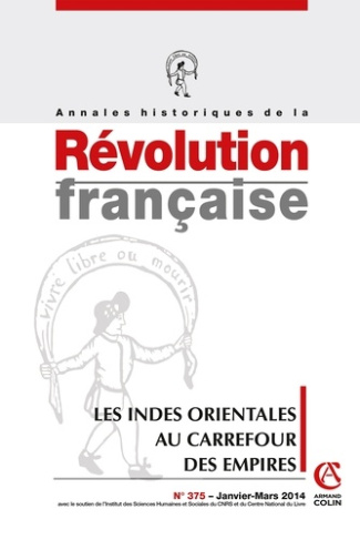 Annales historiques de la Révolution française N° 375, Janvier-mars 2014 : Les Indes orientales au c