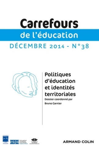 Carrefours de l'éducation N° 38, décembre 2014 : Politiques d'éducation et identités territoriales