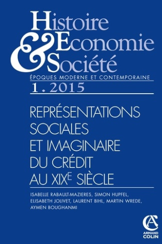 Histoire Economie & Société N° 1, mars 2015 : Représentations sociales et imaginaire du crédit au XI