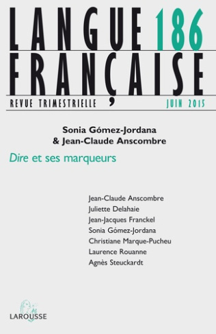 Langue française N° 186, Juin 2015 : Dire et ses marqueurs