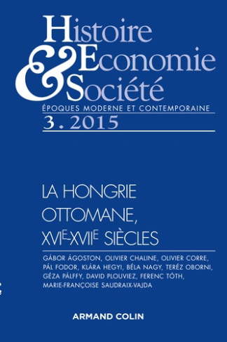 Histoire Economie & Société N° 3, Septembre 2015 : La Hongrie ottomane, XVIe-XVIIe siècles