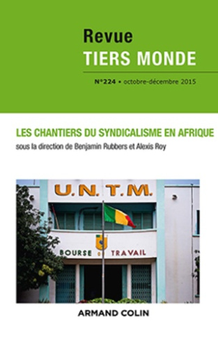 Revue Tiers Monde N° 224, octobre-décembre 2015 : Les chantiers du syndicalisme en Afrique