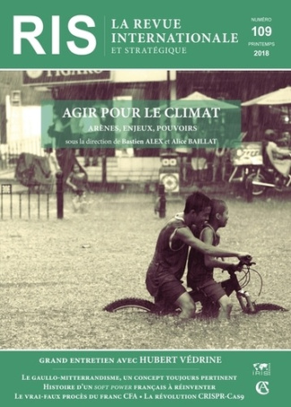 La revue internationale et stratégique N° 109, printemps 2018 : Agir pour le climat. Arènes, enjeux,