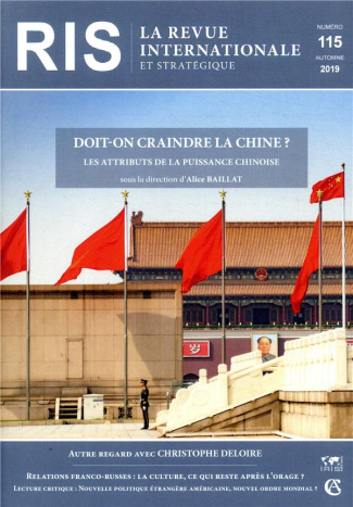 La revue internationale et stratégique N° 115, automne 2019 : Doit-on craindre la Chine ? Les attrib