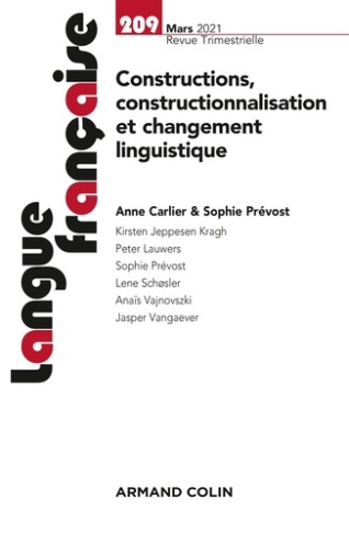 Langue française N° 209, mars 2021 : Constructions, constructionnalisation et changement linguistiqu