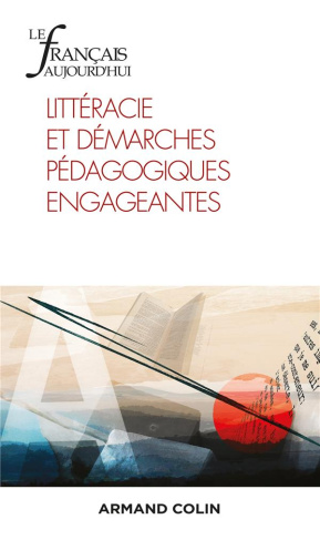 Le français aujourd'hui N° 212, mars 2021 : Littéracie et démarches pédagogiques engageantes