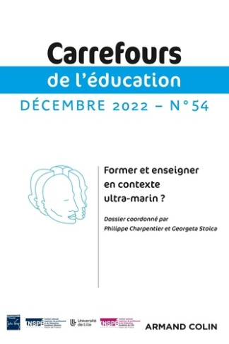 Carrefours de l'éducation N° 54, décembre 2022 : Former et enseigner en contexte ultra-marin ?