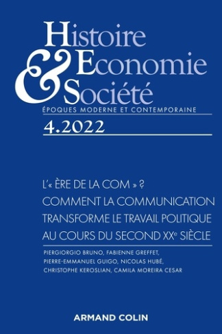 Histoire, Economie & Société N° 4, décembre 2022 : L'"ère de la com" ? Comment la communication tran