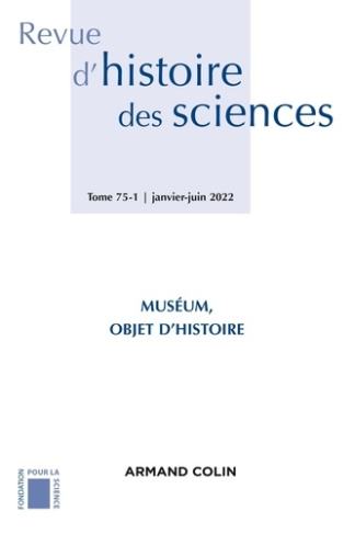 Revue d'histoire des sciences N° 75-1, janvier-juin 2022 : Muséum, objet d'histoire