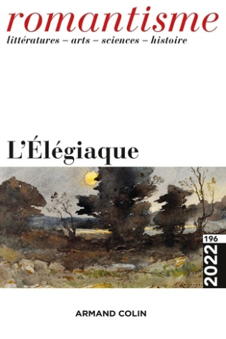 Romantisme N° 196/2022 : L'élégiaque