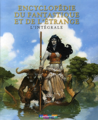 Encyclopédie du fantastique et de l'étrange. L'intégrale