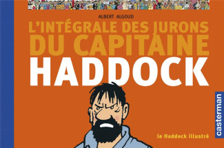 Le Haddock illustré. L'intégrale des jurons du capitaine Haddock, Edition revue et corrigée